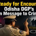 ‘Be Ready for Encounters’: Odisha DGP’s Stern Message to Criminals